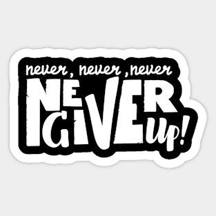 Never give up vector motivational quote. Hand written lettering Sticker